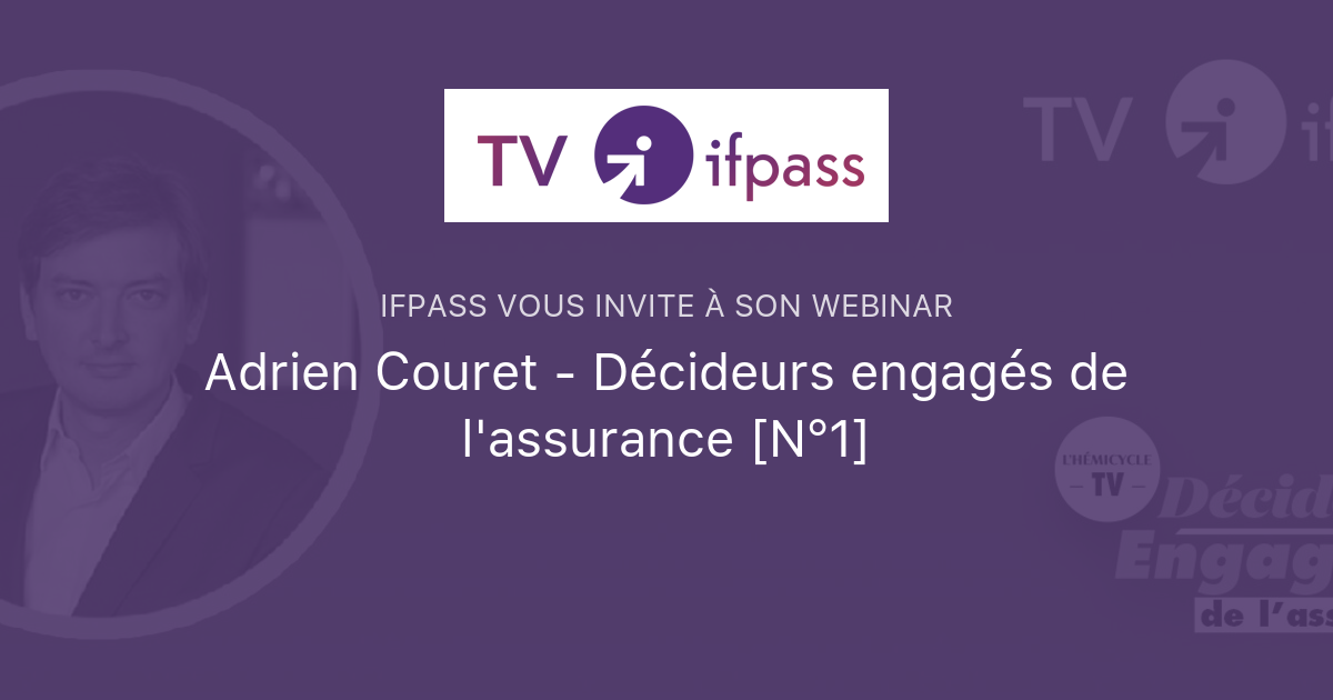 Adrien Couret - Décideurs Engagés De L'assurance [N°1] | IFPASS TV