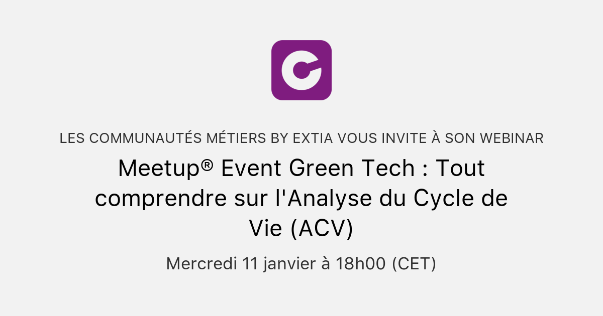 Meetup Event Green Tech Tout Comprendre Sur L Analyse Du Cycle De