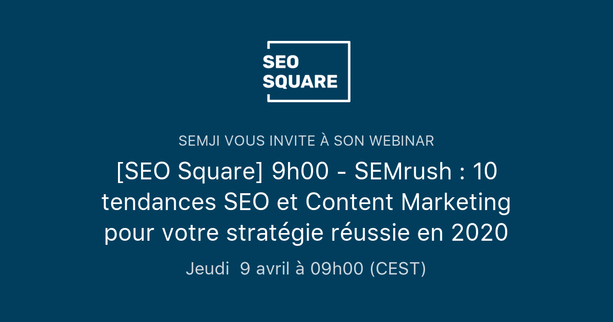 [SEO Square] 9h00 - SEMrush : 10 tendances SEO et Content Marketing ...