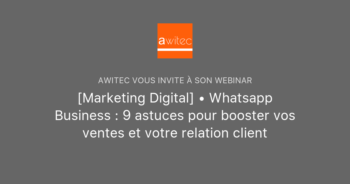 [Marketing Digital] • Whatsapp Business 9 astuces pour booster vos