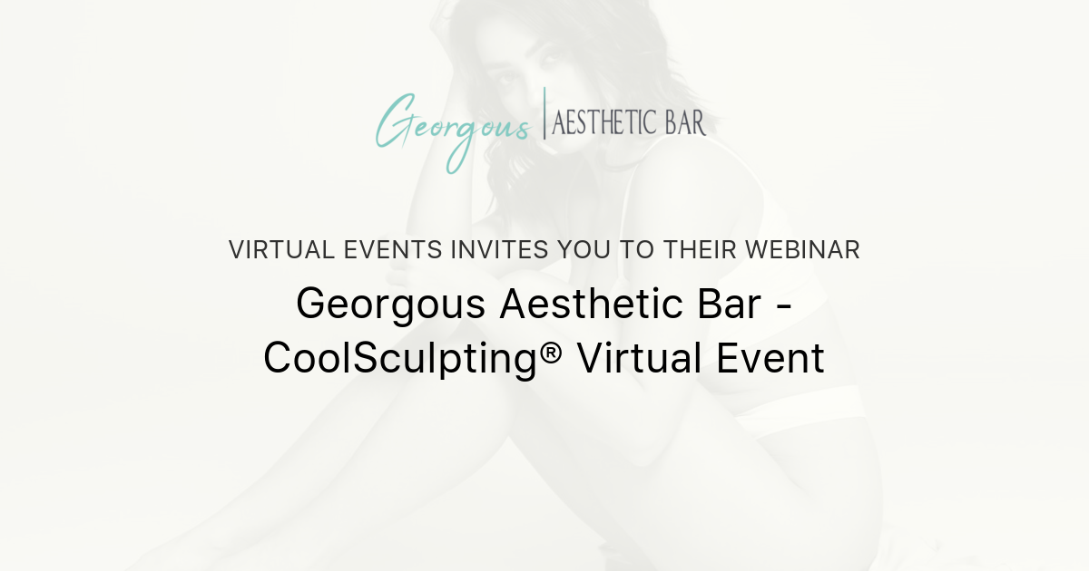 Georgous Aesthetic Bar - CoolSculpting® Virtual Event | Virtual Events