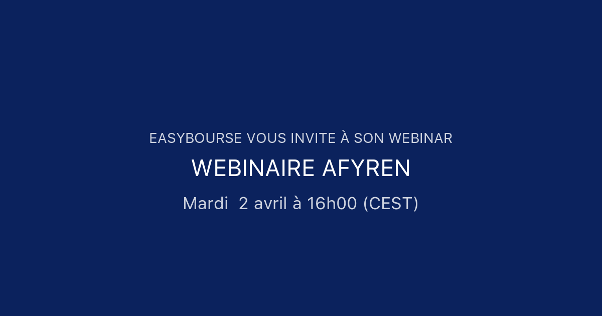 WEBINAIRE AFYREN | EasyBourse