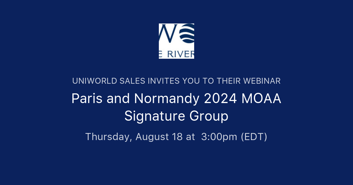 Paris and Normandy 2024 MOAA Signature Group Uniworld Sales