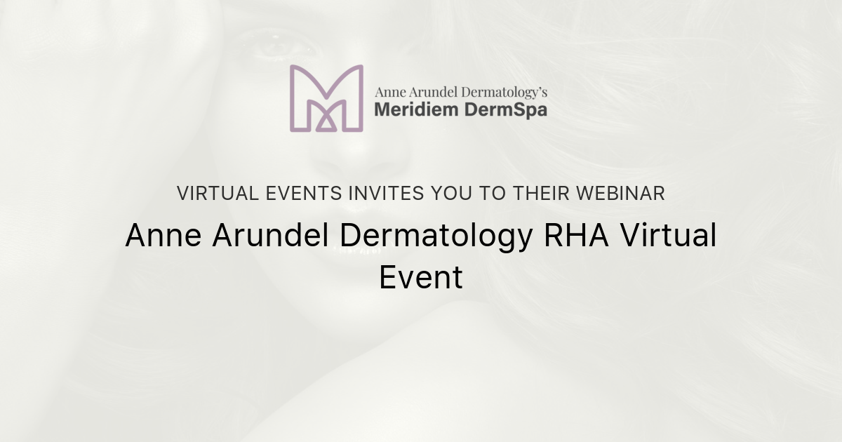 Anne Arundel Dermatology RHA Virtual Event Virtual Events