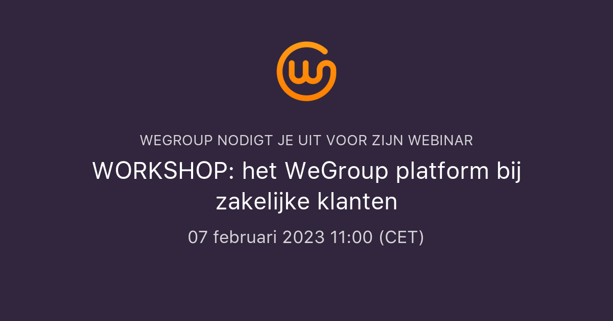 WORKSHOP: Het WeGroup Platform Bij Zakelijke Klanten | WeGroup