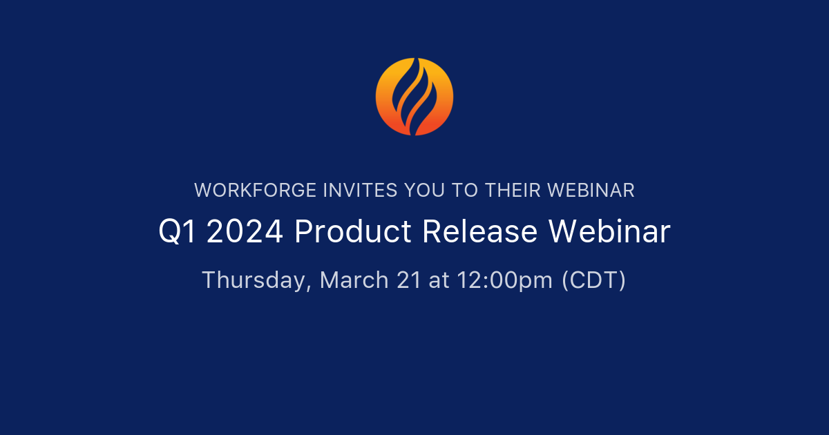 Q1 2024 Product Release Webinar | WorkForge