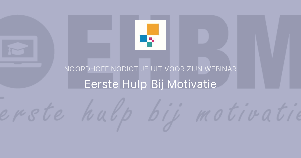 Eerste Hulp Bij Motivatie | Noordhoff