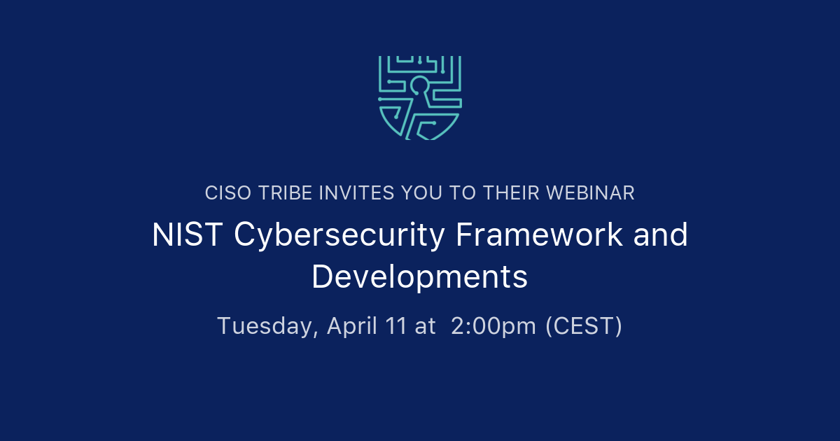 NIST Cybersecurity Framework and Developments | CISO Tribe