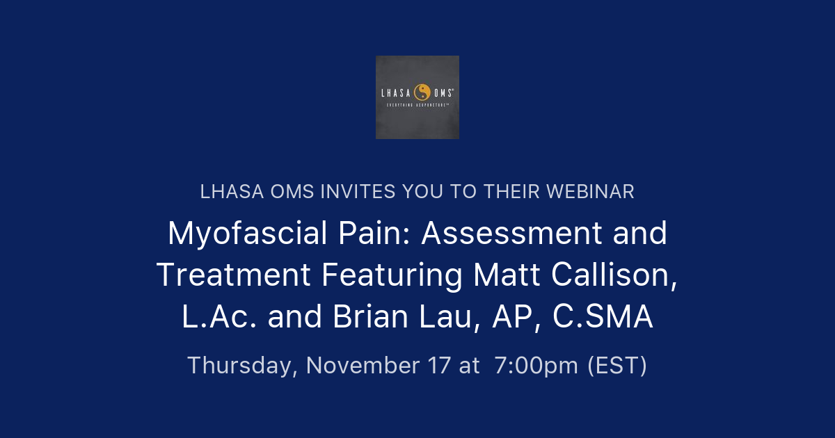 Myofascial Pain: Assessment and Treatment Featuring Matt Callison, L.Ac ...