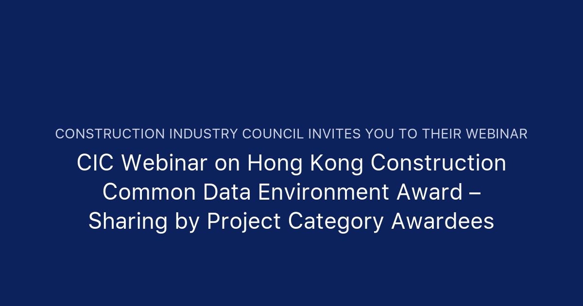CIC inar on Hong Kong Construction Common Data Environment Award
