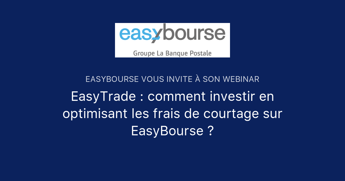 EasyTrade : comment investir en optimisant les frais de courtage sur ...