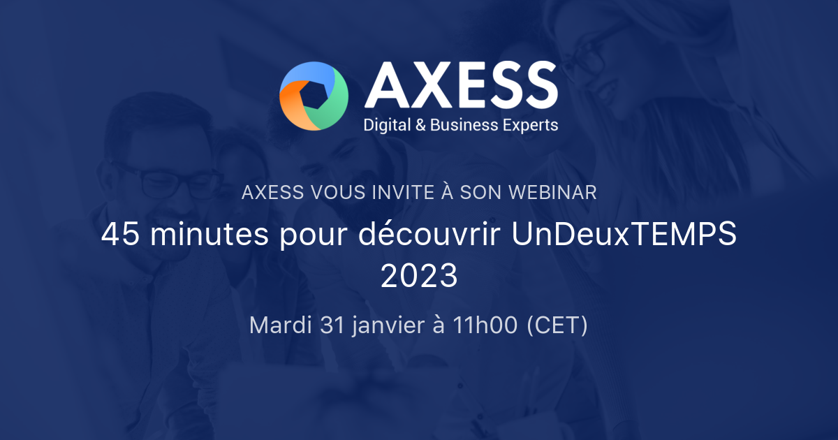 45 minutes pour découvrir UnDeuxTEMPS 2023 AXESS