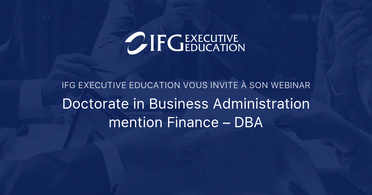 Doctorate In Business Administration Mention Finance – DBA | IFG ...