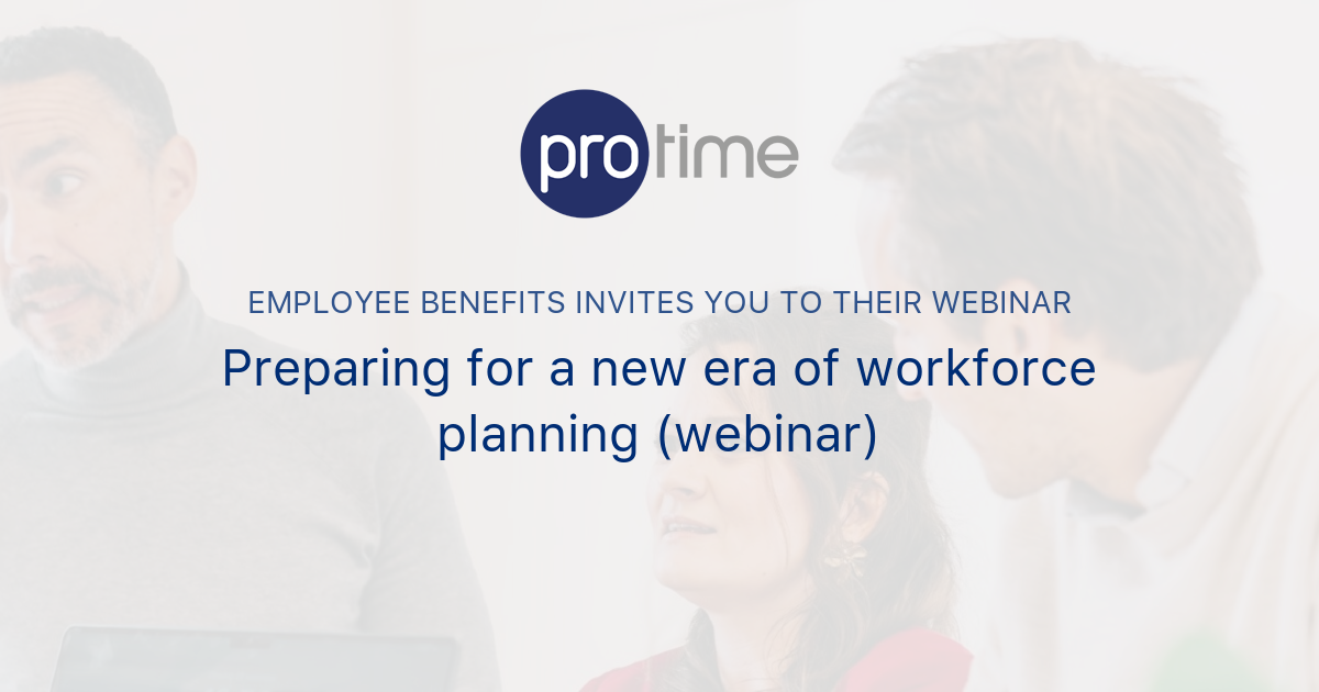 Preparing for a new era of workforce planning (webinar) | PERSONNEL TODAY