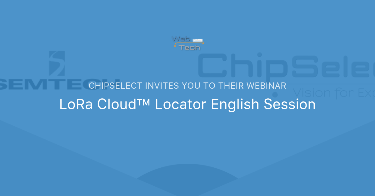 LoRa Cloud™ Locator English Session | Chipselect