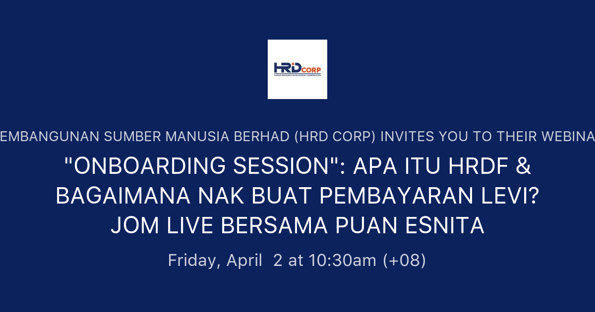 Onboarding Session Apa Itu Hrdf Bagaimana Nak Buat Pembayaran Levi Jom Live Bersama Puan Esnita Pembangunan Sumber Manusia Berhad Hrd Corp