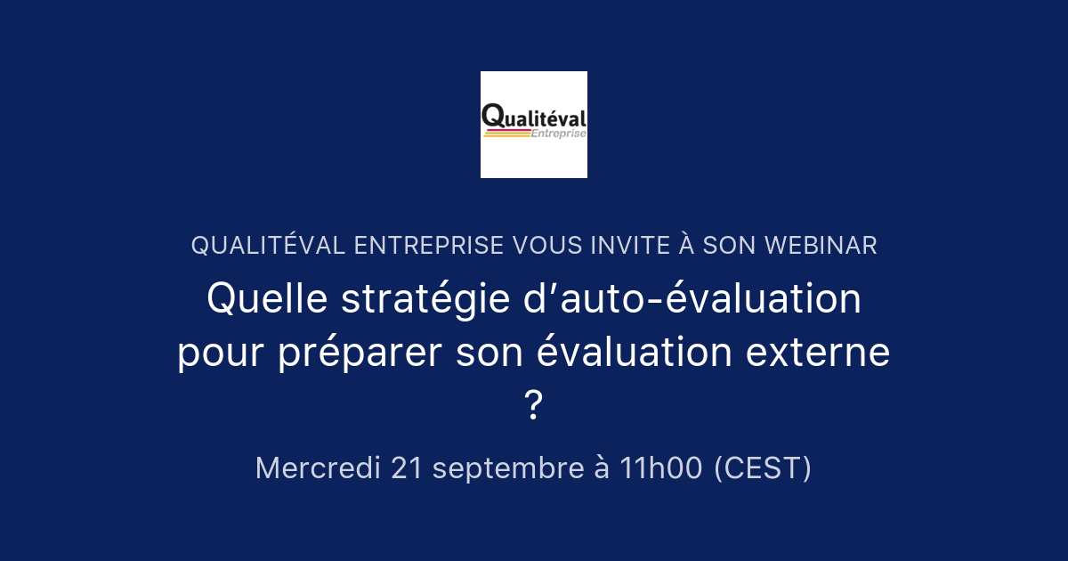Quelle stratégie d’autoévaluation pour préparer son évaluation externe ? Qualitéval Entreprise