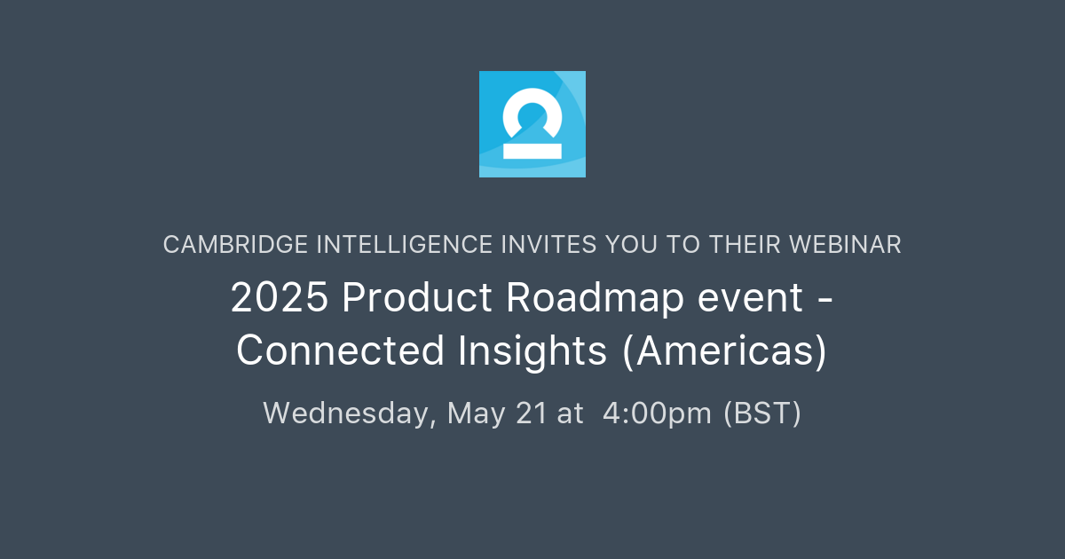 2025 Product Roadmap event - Connected Insights (Americas) | Cambridge ...