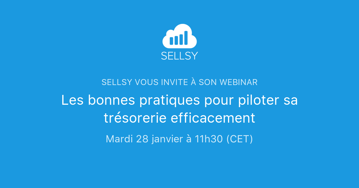 Les Bonnes Pratiques Pour Piloter Sa Trésorerie Efficacement Sellsy