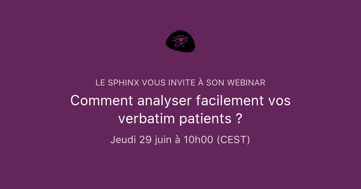Comment analyser facilement vos verbatim patients ? | Le Sphinx