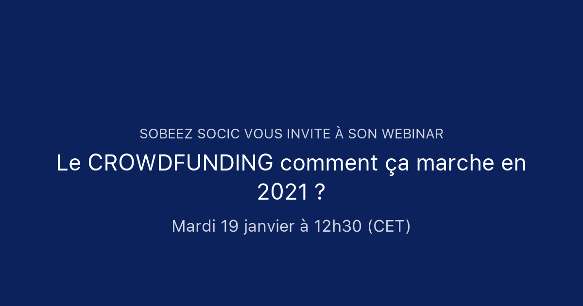 Le Crowdfunding Comment ça Marche En 2021 Sobeez Socic 