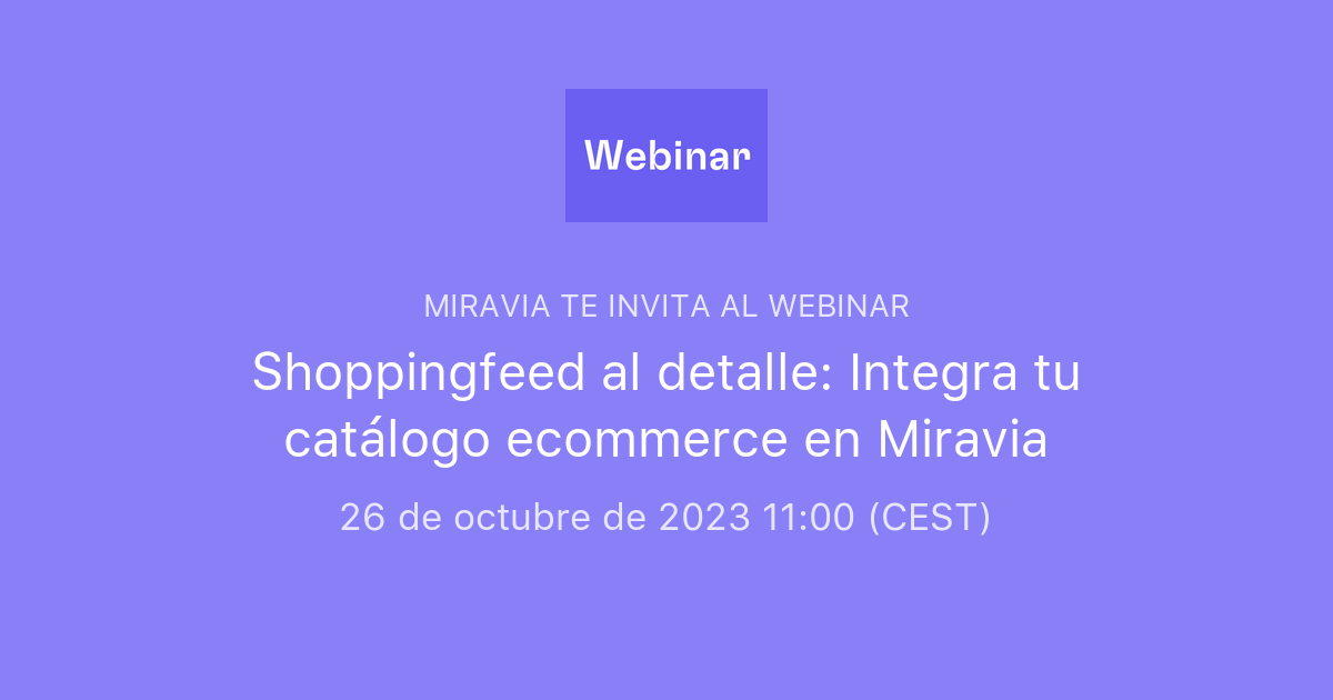 Shoppingfeed Al Detalle: Integra Tu Catálogo Ecommerce En Miravia | Miravia