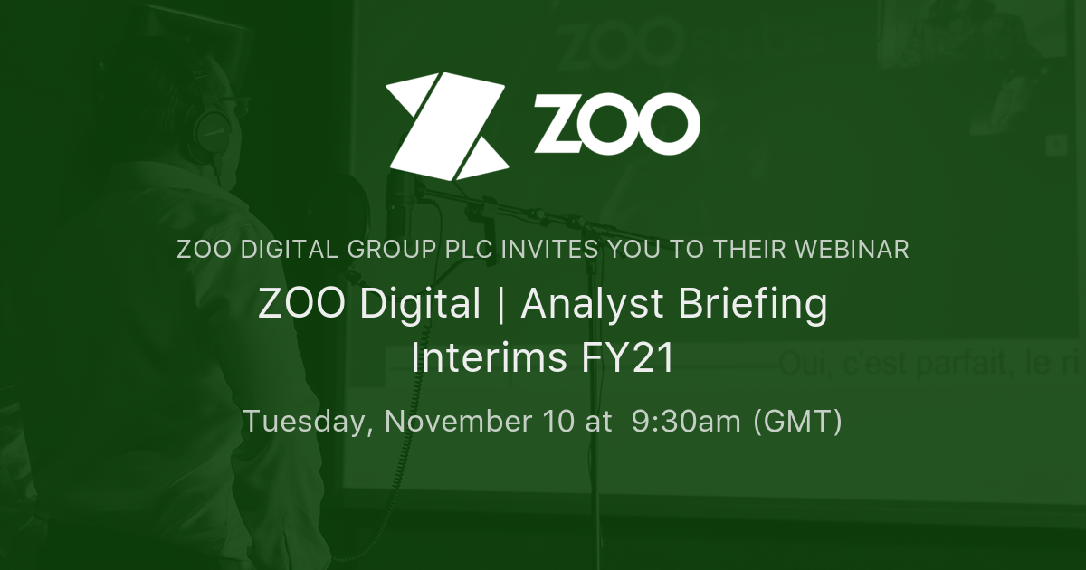 ZOO Digital Analyst Briefing Interims FY21 ZOO Digital Group plc