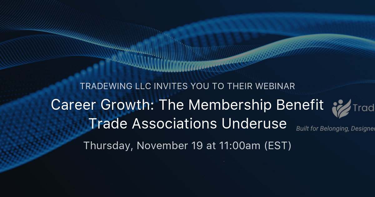 Career Growth: The Membership Benefit Trade Associations Underuse ...