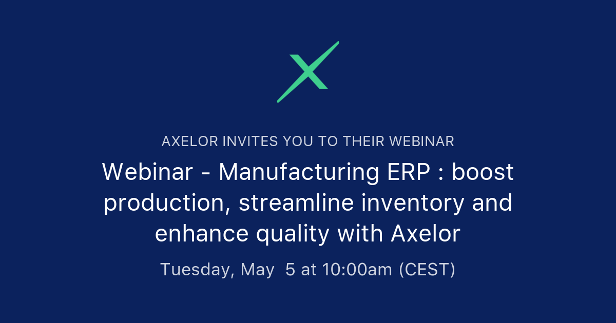 Webinar - Manufacturing ERP : boost production, streamline inventory ...