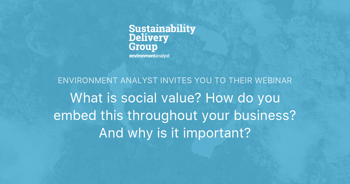 What is social value? How do you embed this throughout your business
