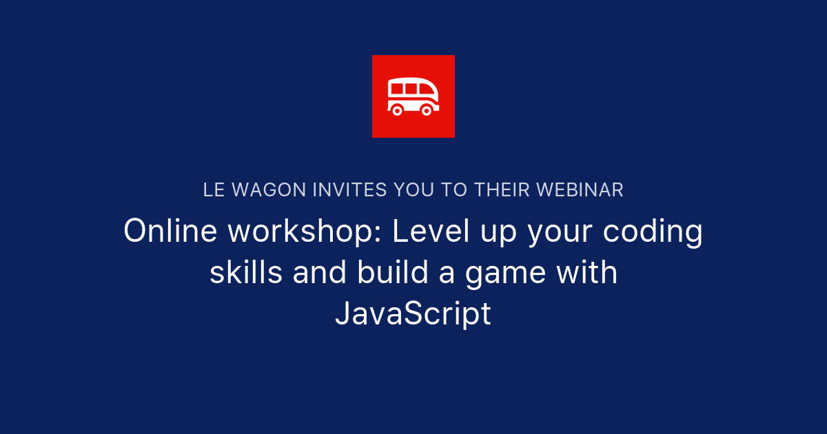 Online workshop: Level up your coding skills and build a game with ...