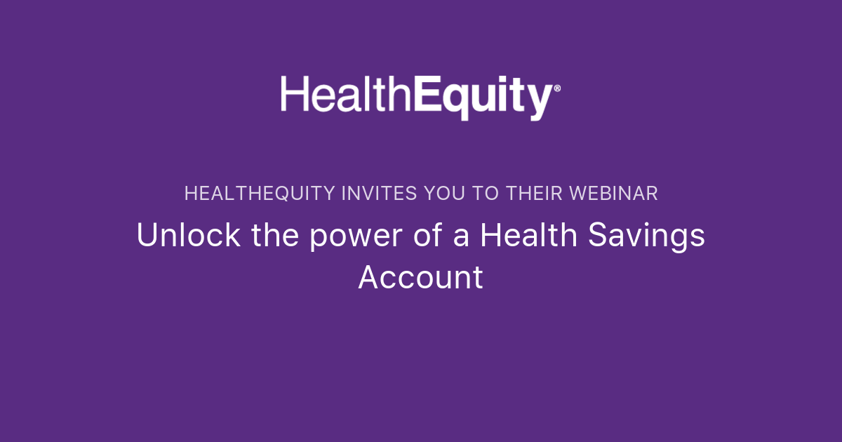 Unlock the power of a Health Savings Account HealthEquity