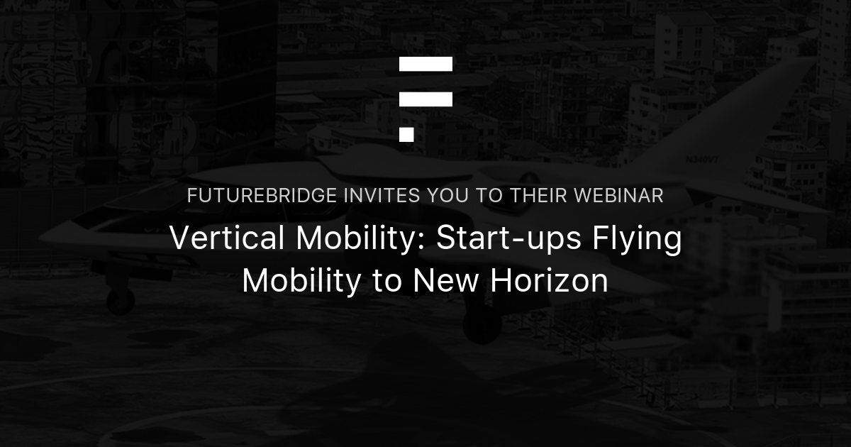 Vertical Mobility Startups Flying Mobility to New Horizon FutureBridge