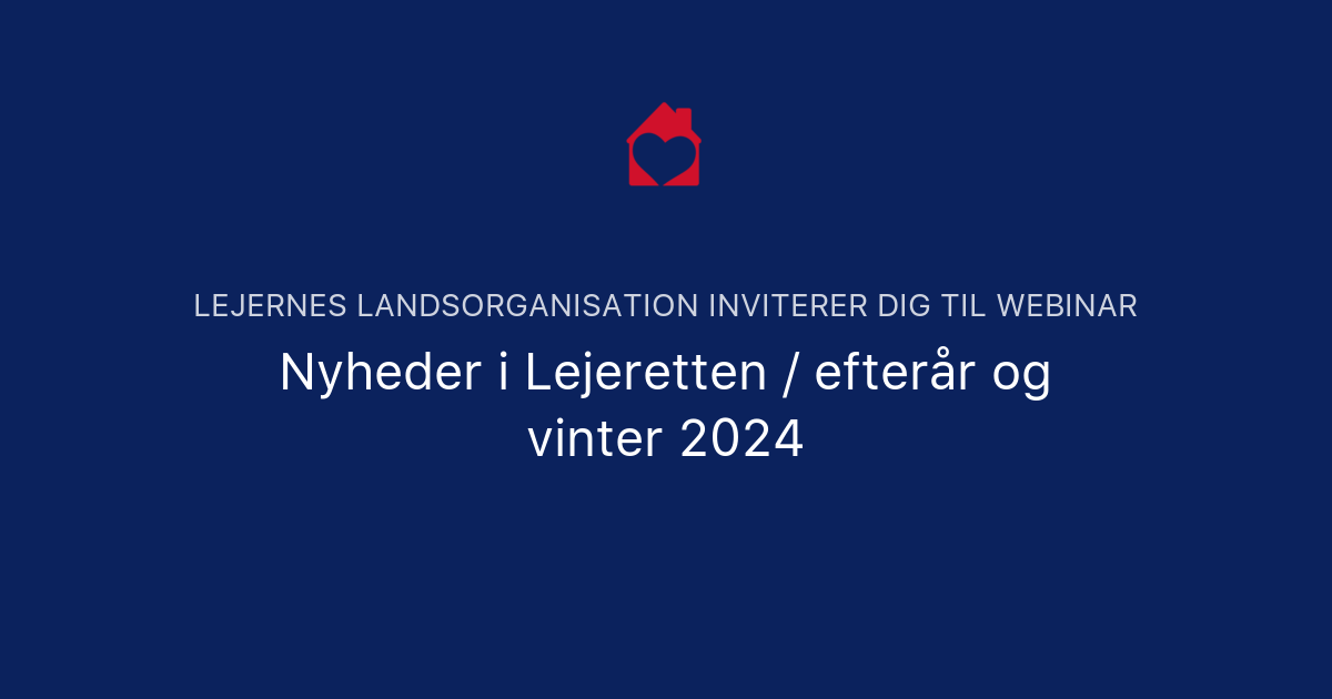 Nyheder I Lejeretten / Efterår Og Vinter 2024 | Lejernes Landsorganisation