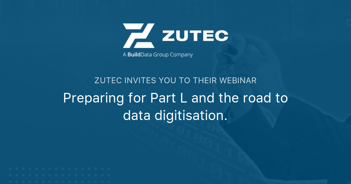Preparing for Part L and the road to data digitisation. Zutec
