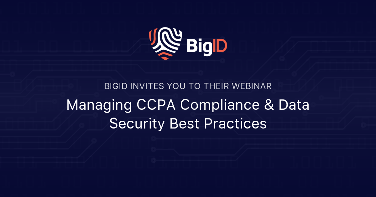 Managing CCPA Compliance & Data Security Best Practices | BigID