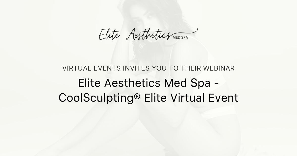Elite Aesthetics Med Spa CoolSculpting® Elite Virtual Event Virtual