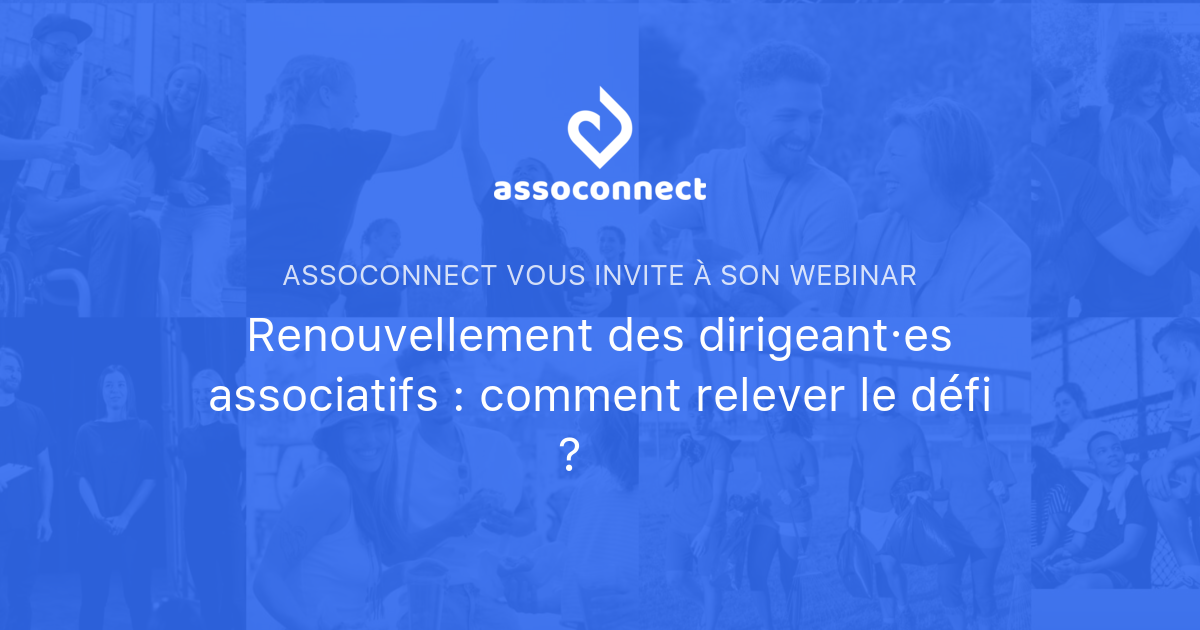 Renouvellement des dirigeant·es associatifs : comment relever le défi ...