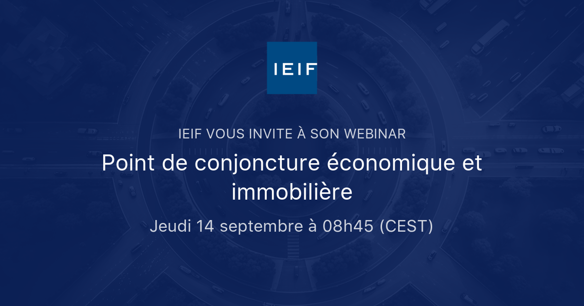 Point De Conjoncture économique Et Immobilière | IEIF