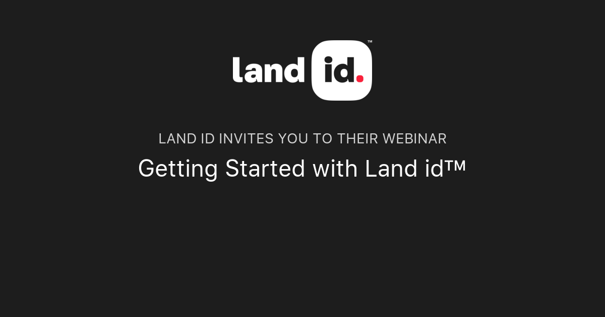 Getting Started with Land id™ | Land id