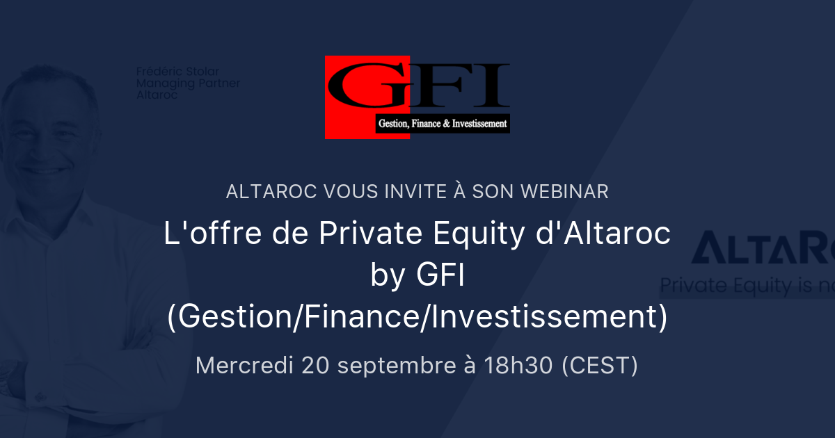L'offre de Private Equity d'Altaroc by GFI (Gestion/Finance ...