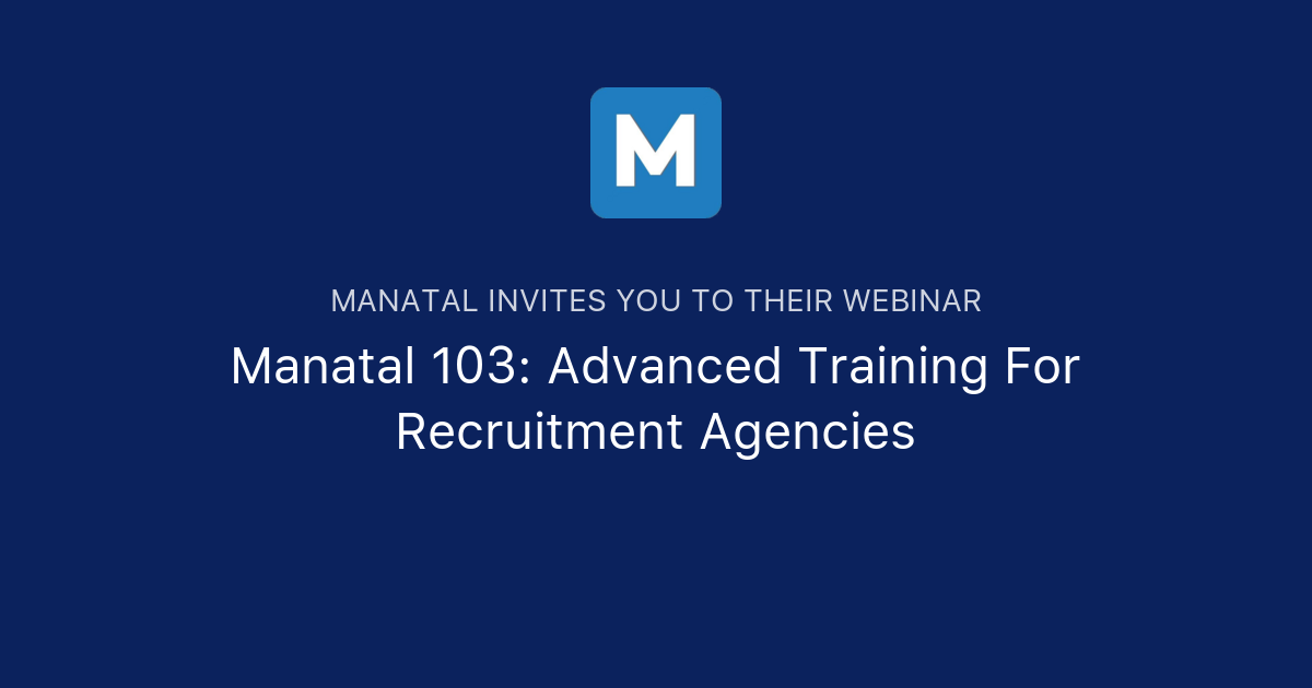Manatal 103: Advanced Training For Recruitment Agencies | Manatal