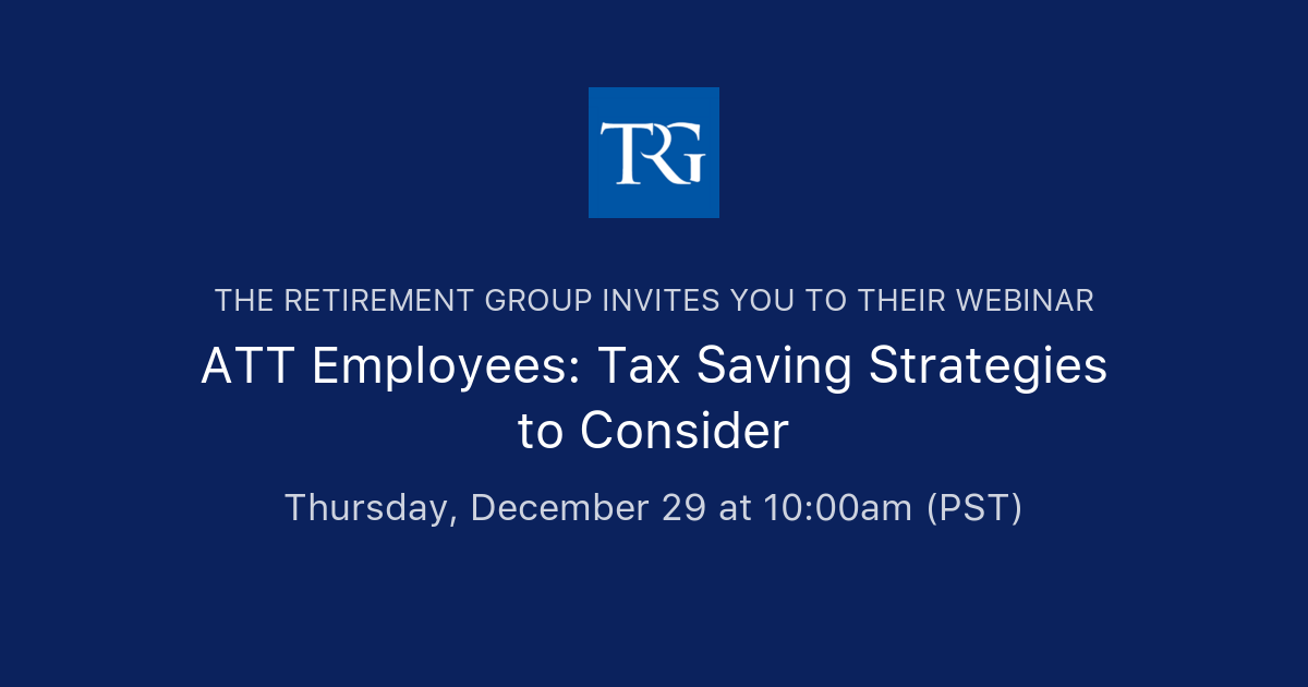 ATT Employees Tax Saving Strategies to Consider The Retirement Group