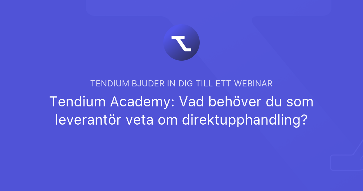 Tendium Academy: Vad Behöver Du Som Leverantör Veta Om ...