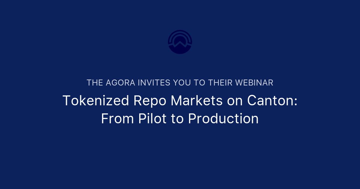 Tokenized Repo Markets on Canton: From Pilot to Production | The Agora
