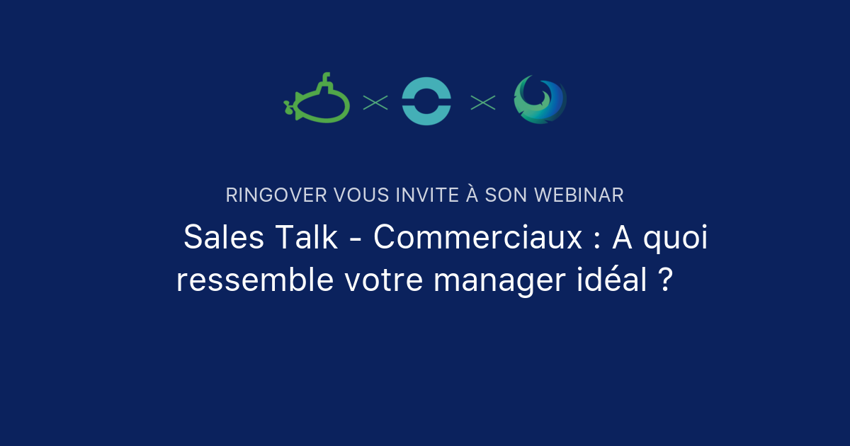 🗣 Sales Talk Commerciaux A Quoi Ressemble Votre Manager Idéal