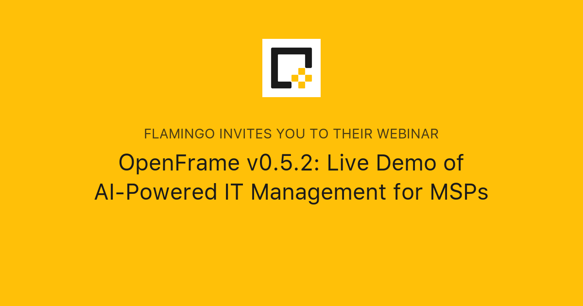 OpenFrame v0.5.2: Live Demo of AI-Powered IT Management for MSPs