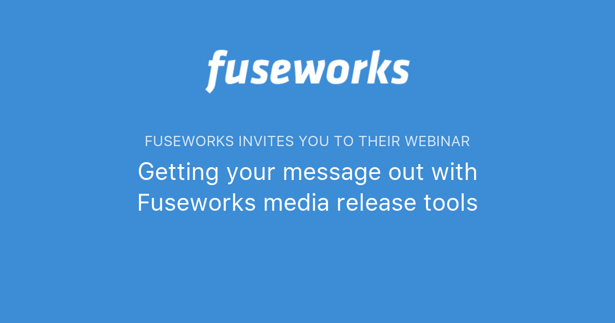 Getting your message out with Fuseworks media release tools Fuseworks