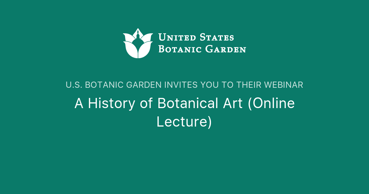 A History of Botanical Art Lecture) U.S. Botanic Garden