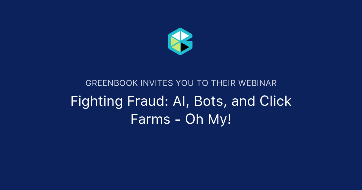Fighting Fraud: AI, Bots, and Click Farms - Oh My! | Greenbook